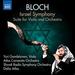 Bloch: Israel Symphony [Dalia Atlas, Adriana Khutkov, Katarina Kramoliov] [Naxos: 8.573283]