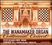 Wanamaker Org Centennial Concert-Music for Org &