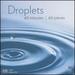 Droplets: 60 Seconds/60 Pieces / Various
