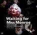 Robin De Raaff: Waiting for Miss Monroe