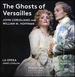 John Corigliano: the Ghosts of Versailles