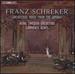 Franz Schreker: Orchestral Music From the Operas