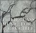 Glass: Music for the Crucible