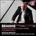Brahms: Piano Concertos, Piano Works, Violin Sonatas, Piano Trios, Piano Quartets (10cd)