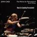 John Cage: The Works for Percussion, Vol. 4 - Music for Speaking Percussionist