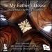 In My Fathers House-Choral Music By Philip Stopford