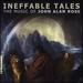 Ineffable Tales: The Music of John Alan Rose