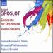 Groslot: Concerto for Orchestra, Violin Concerto [Joanna Kurkowicz; Brussels Philharmonic Orchestra; Robert Groslot] [Naxos: 8573808]