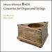 Bach: Concertos for Organ and Strings