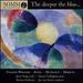 The Deeper the Blue [Janet Sung; Simon Callaghan; Britten Sinfonia; Jac Van Steen] [Somm: Sommcd 275]