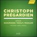 Christoph Pregardien Sings Schumann / Wolf