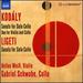 Kodly: Sonata for Solo Cello; Duo for Violin and Cello; Ligeti: Sonata for Solo Cello