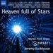 Heaven Full of Stars [Martin Ford; Muriel Daniels; Sarah Mistry; Vasari Singers; Jeremy Backhouse] [Naxos: 8574179]