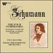 Schumann: The Four Symphonies; "Manfred" Overture; Overture, Scherzo and Finale
