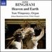 Bingham: Heaven and Earth [Tom Winpenny; Johan Hammarstrm] [Naxos: 8574251]