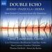 Kernis/Piazzolla: Double Echo [David Tanenbaum; Lisa Lee; Bill Barbini; Jennifer Culp; Aaron Jay Kernis] [Naxos: 8574298]