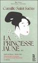 Camille Saint-Sans: La Princesse Jaune