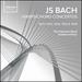 Js Bach: Harpsichord Concertos, Bwv 1052, 1054, 1055 & 1058