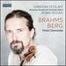Johannes Brahms; Alban Berg: Violin Concertos