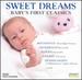 Sweet Dreams: Baby's First Classics 1