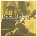 Dock Boggs: His Folkways Years 1963-1968