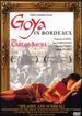 Goya in Bordeaux [Dvd]