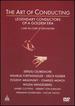 The Art of Conducting-Legendary Conductors of a Golden Era
