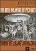 The True Meaning of Pictures: Shelby Lee Adams' Appalachia [Dvd]