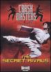 Crash Masters: the Secret Rivals [Dvd]