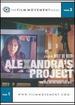 Alexandra's Project (Film Movement/ Dist. By Repnet)