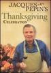 Jacques Pepin Thanksgiving Celebration
