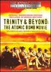 Trinity and Beyond: the Atomic Bomb Movie