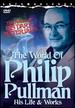 Pullman, Philip-World of: His Life & Works