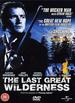 The Last Great Wilderness [Dvd]: the Last Great Wilderness [Dvd]