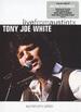 Tony Joe White-Live From Austin, Tx