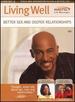 Montel Williams: Living Well-Better Sex and Deeper Relationships