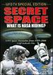 Secret Space: What is Nasa Hiding? (Ufo Tv Special Edition)