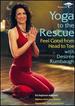 Yoga to the Rescue-Feel Good From Head to Toe