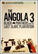 Angola 3-Black Panthers and the Last Slave Plantation