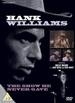 Hank Williams Sr. : the Show He Never Gave [Vhs]