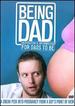 Being Dad: Inspiration and Information for Dads-to-Be