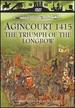 The History of Warfare: Agincourt 1415-the Triumph of the Longbow