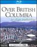 Over British Columbia [Blu-Ray]