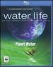 Water Life: Planet Water [Blu-ray]