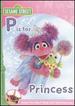 Sesame Street: Abby & Friends-P is for Princess