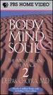 Body, Mind and Soul: the Mystery and the Magic By Dr. Deepak