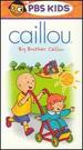 Caillou-Big Brother Caillou [Vhs]