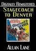 Stagecoach to Denver-Digitally Remastered