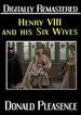 Henry VIII and His Six Wives-Digitally Remastered
