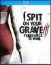 I Spit on Your Grave: Vengeance is Mine [Blu-Ray]
